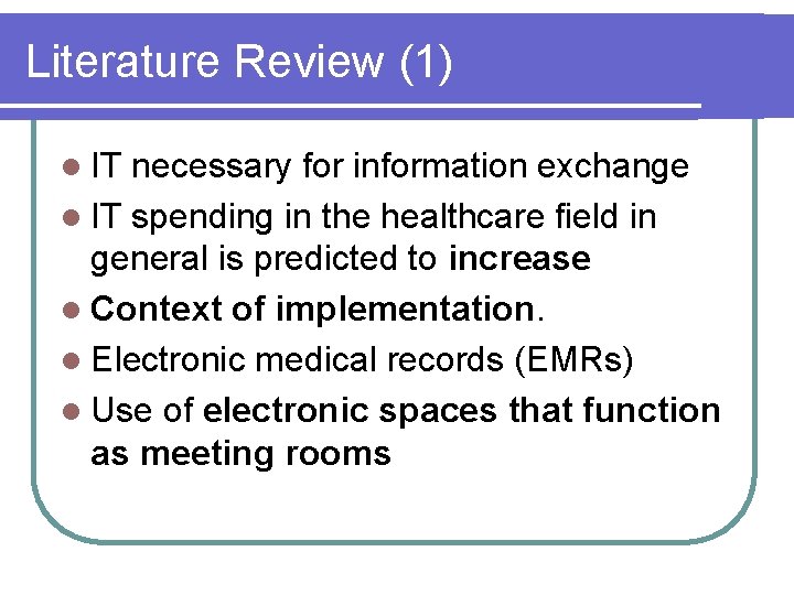 Literature Review (1) l IT necessary for information exchange l IT spending in the