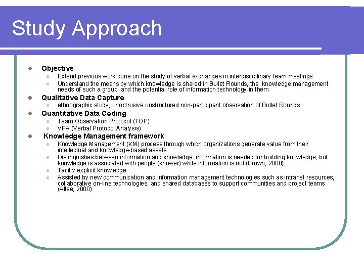 Study Approach l Objective l l l Qualitative Data Capture l l ethnographic study,