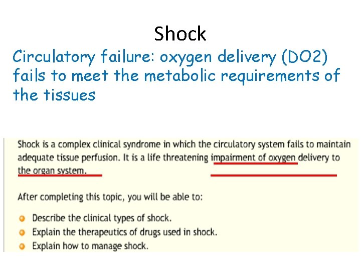 Shock Circulatory failure: oxygen delivery (DO 2) fails to meet the metabolic requirements of Shock Circulatory failure: oxygen delivery (DO 2) fails to meet the metabolic requirements of