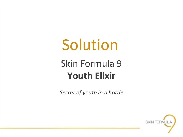 Solution Skin Formula 9 Youth Elixir Secret of youth in a bottle 