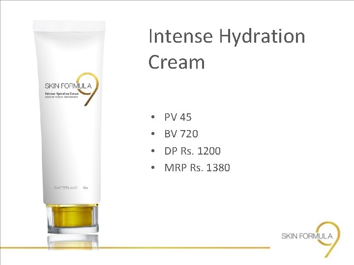 Intense Hydration Cream • • PV 45 BV 720 DP Rs. 1200 MRP Rs.