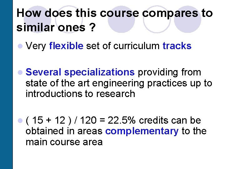 How does this course compares to similar ones ? l Very flexible set of