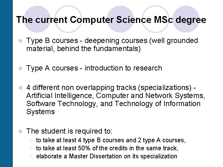 The current Computer Science MSc degree l Type B courses - deepening courses (well