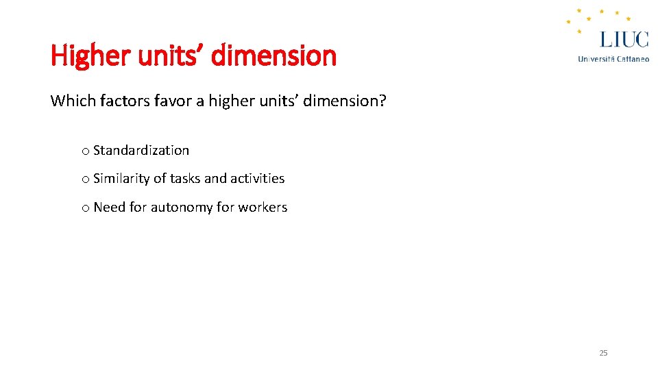 Higher units’ dimension Which factors favor a higher units’ dimension? o Standardization o Similarity