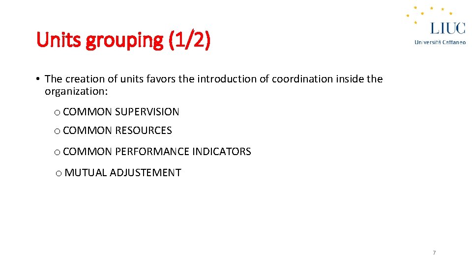 Units grouping (1/2) • The creation of units favors the introduction of coordination inside
