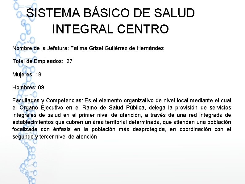 SISTEMA BÁSICO DE SALUD INTEGRAL CENTRO Nombre de la Jefatura: Fatima Grisel Gutiérrez de