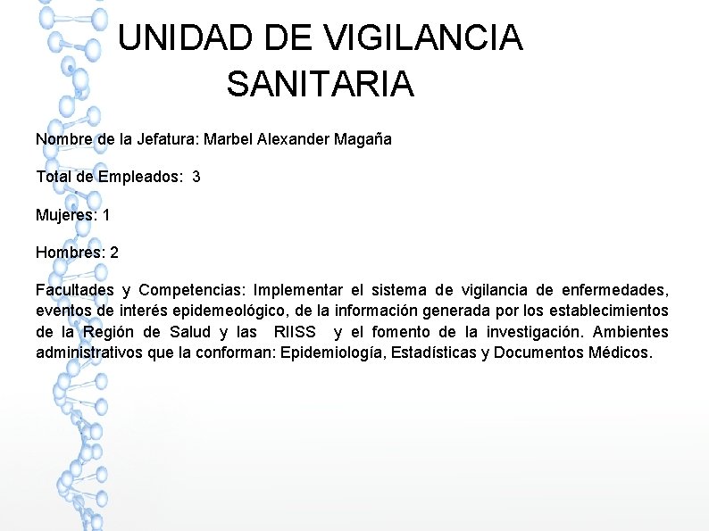 UNIDAD DE VIGILANCIA SANITARIA Nombre de la Jefatura: Marbel Alexander Magaña Total de Empleados: