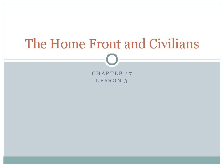 The Home Front and Civilians CHAPTER 17 LESSON 3 