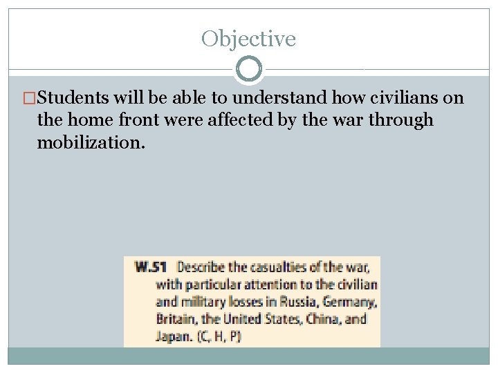 Objective �Students will be able to understand how civilians on the home front were
