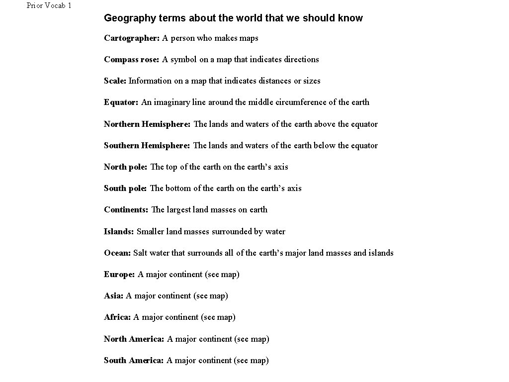 Prior Vocab 1 Geography terms about the world that we should know Cartographer: A