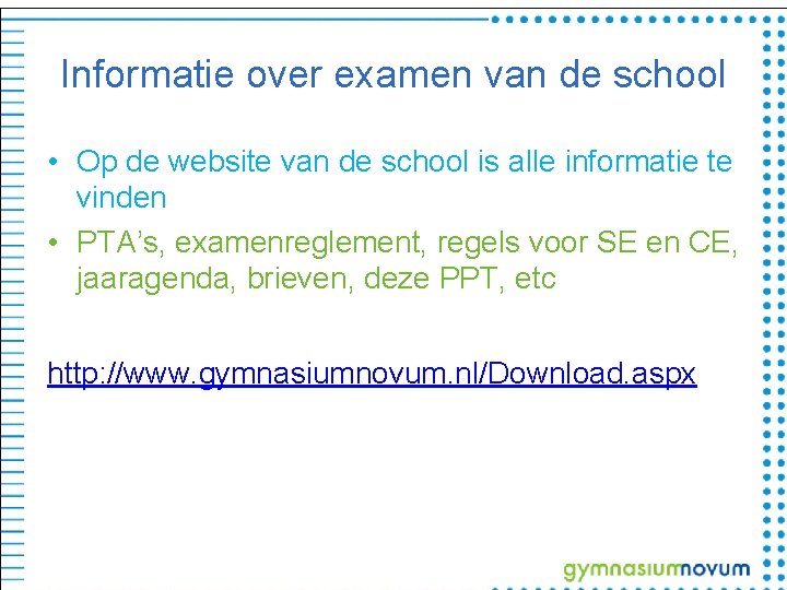 Informatie over examen van de school • Op de website van de school is