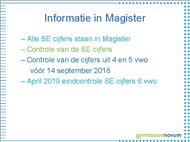 Informatie in Magister – Alle SE cijfers staan in Magister – Controle van de