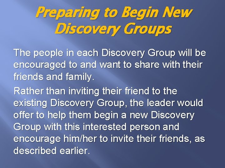 Preparing to Begin New Discovery Groups The people in each Discovery Group will be