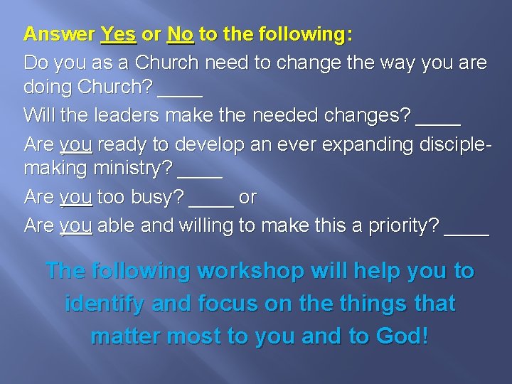 Answer Yes or No to the following: Do you as a Church need to