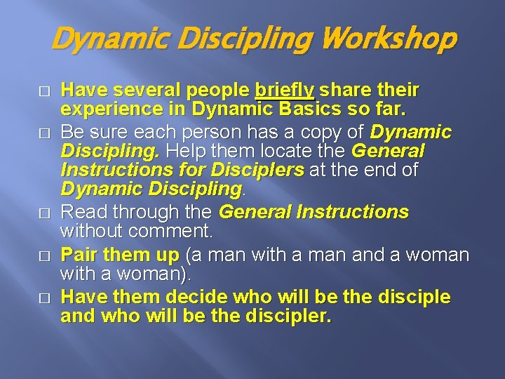 Dynamic Discipling Workshop � � � Have several people briefly share their experience in