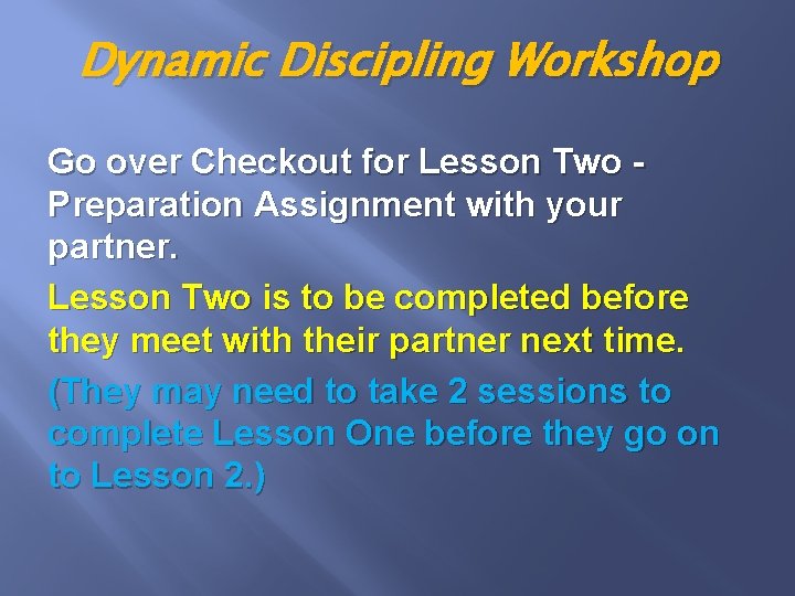 Dynamic Discipling Workshop Go over Checkout for Lesson Two - Preparation Assignment with your
