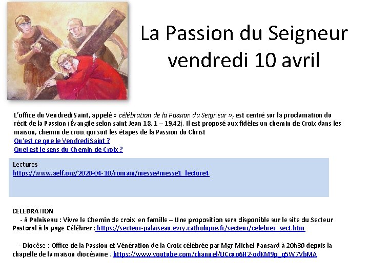 La Passion du Seigneur vendredi 10 avril L’office du Vendredi Saint, appelé « célébration