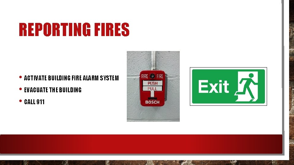 REPORTING FIRES • ACTIVATE BUILDING FIRE ALARM SYSTEM • EVACUATE THE BUILDING • CALL
