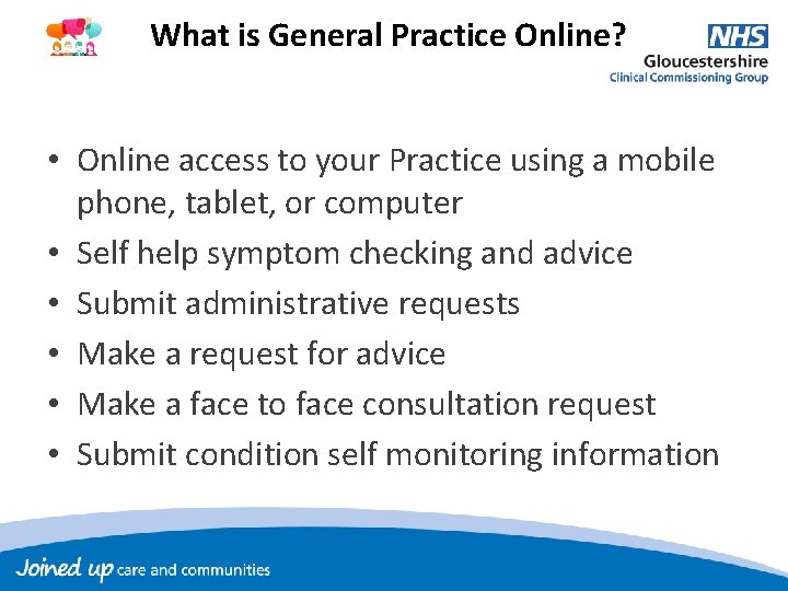 What is General Practice Online? • Online access to your Practice using a mobile