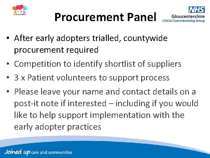 Procurement Panel • After early adopters trialled, countywide procurement required • Competition to identify