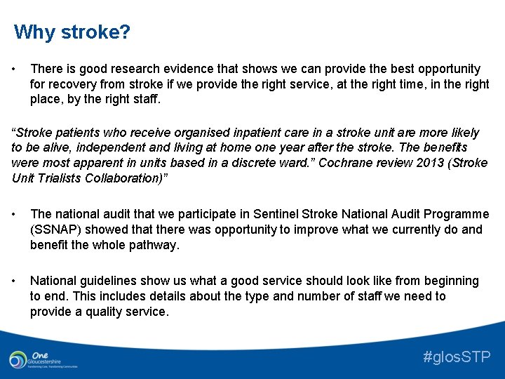 Why stroke? • There is good research evidence that shows we can provide the