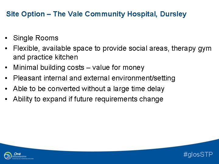 Site Option – The Vale Community Hospital, Dursley • Single Rooms • Flexible, available