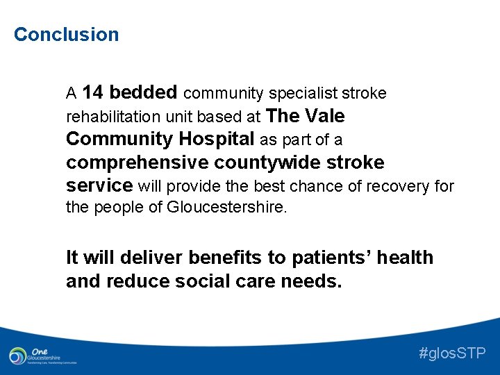 Conclusion A 14 bedded community specialist stroke rehabilitation unit based at The Vale Community