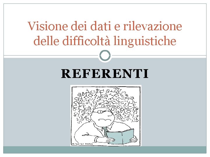 Visione dei dati e rilevazione delle difficoltà linguistiche REFERENTI 