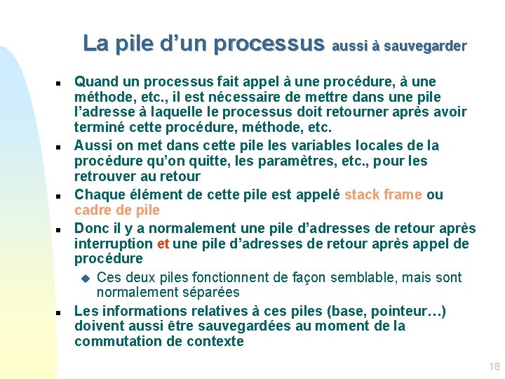 La pile d’un processus aussi à sauvegarder n n n Quand un processus fait