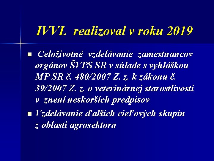 IVVL realizoval v roku 2019 Celoživotné vzdelávanie zamestnancov orgánov ŠVPS SR v súlade