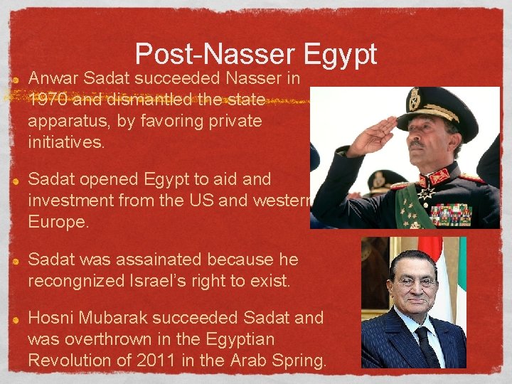 Post-Nasser Egypt Anwar Sadat succeeded Nasser in 1970 and dismantled the state apparatus, by