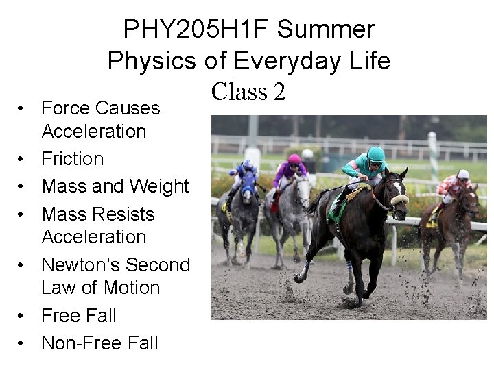 PHY 205 H 1 F Summer Physics of Everyday Life Class 2 • Force