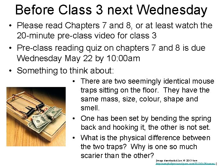 Before Class 3 next Wednesday • Please read Chapters 7 and 8, or at