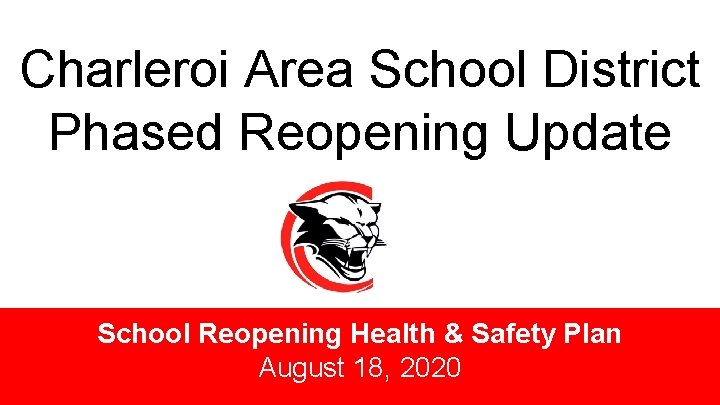 Charleroi Area School District Phased Reopening Update School Reopening Health & Safety Plan August