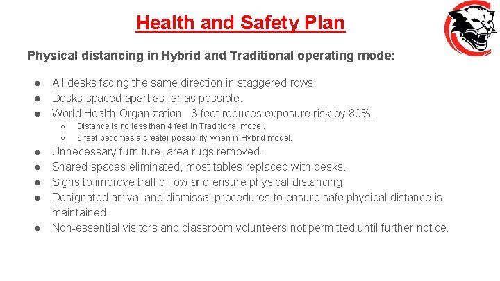 Health and Safety Plan Physical distancing in Hybrid and Traditional operating mode: ● ●