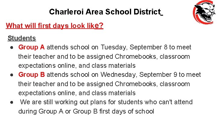 Charleroi Area School District What will first days look like? Students ● Group A