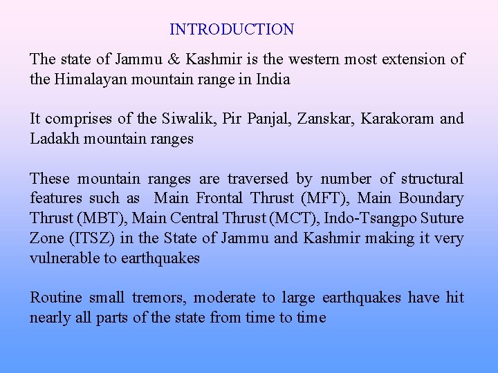 INTRODUCTION The state of Jammu & Kashmir is the western most extension of the