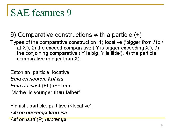 SAE features 9 9) Comparative constructions with a particle (+) Types of the comparative SAE features 9 9) Comparative constructions with a particle (+) Types of the comparative