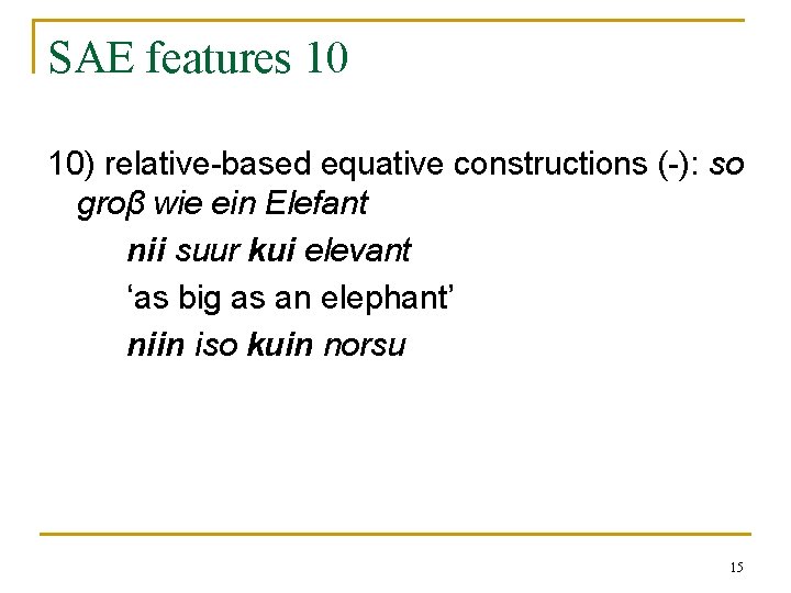 SAE features 10 10) relative-based equative constructions (-): so groβ wie ein Elefant nii SAE features 10 10) relative-based equative constructions (-): so groβ wie ein Elefant nii