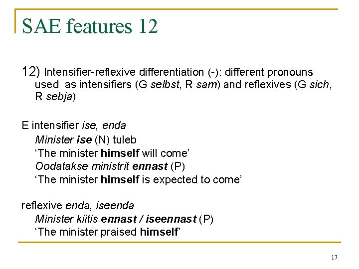 SAE features 12 12) Intensifier-reflexive differentiation (-): different pronouns used as intensifiers (G selbst, SAE features 12 12) Intensifier-reflexive differentiation (-): different pronouns used as intensifiers (G selbst,