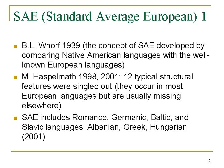 SAE (Standard Average European) 1 n n n B. L. Whorf 1939 (the concept SAE (Standard Average European) 1 n n n B. L. Whorf 1939 (the concept