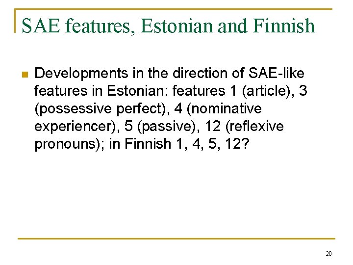 SAE features, Estonian and Finnish n Developments in the direction of SAE-like features in SAE features, Estonian and Finnish n Developments in the direction of SAE-like features in