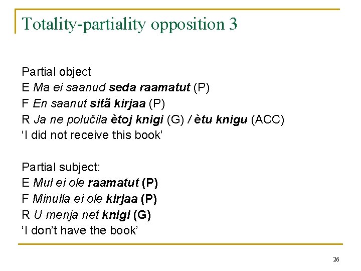 Totality-partiality opposition 3 Partial object E Ma ei saanud seda raamatut (P) F En Totality-partiality opposition 3 Partial object E Ma ei saanud seda raamatut (P) F En