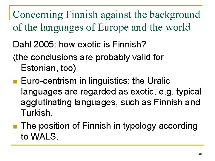 Concerning Finnish against the background of the languages of Europe and the world Dahl Concerning Finnish against the background of the languages of Europe and the world Dahl