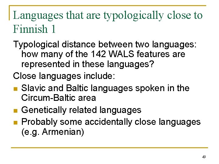 Languages that are typologically close to Finnish 1 Typological distance between two languages: how Languages that are typologically close to Finnish 1 Typological distance between two languages: how