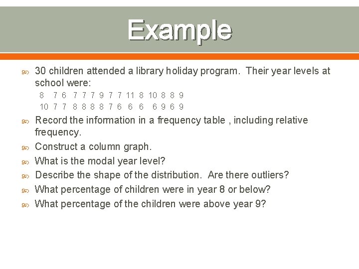 Example 30 children attended a library holiday program. Their year levels at school were: