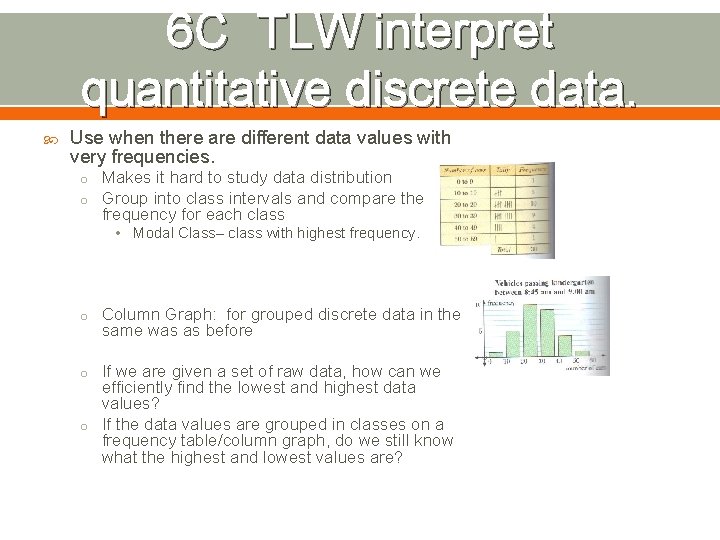 6 C TLW interpret quantitative discrete data. Use when there are different data values