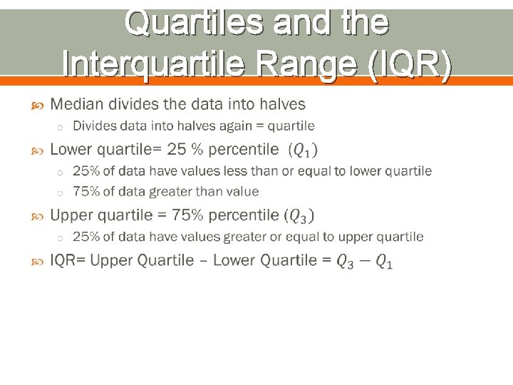 Quartiles and the Interquartile Range (IQR) 