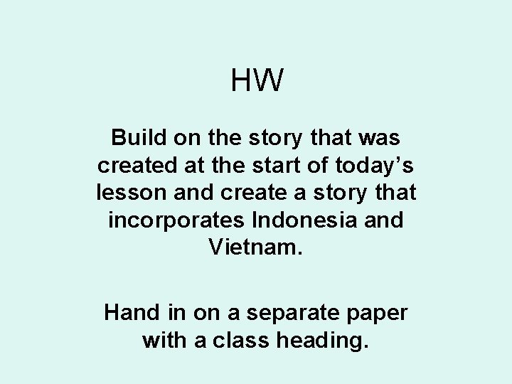 HW Build on the story that was created at the start of today’s lesson