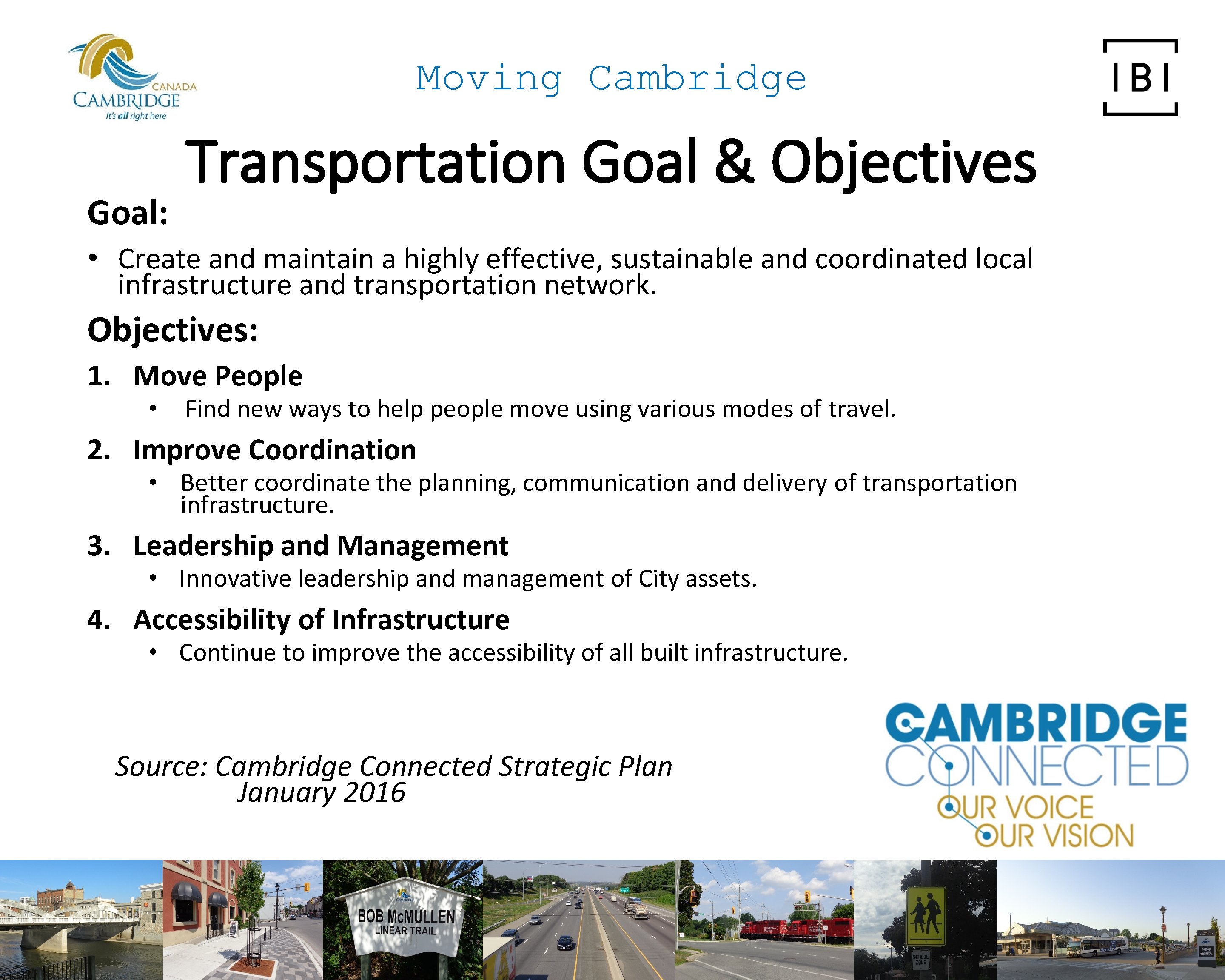 Moving Cambridge Goal: Transportation Goal & Objectives • Create and maintain a highly effective,